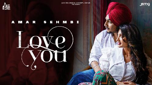Love You Amar Sehmbi ft Isha Sharma X Simrithi Bathija New Song 2021 By Amar Sehmbi Poster
